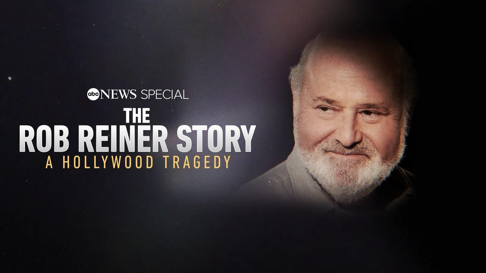 thumbnail - S1:E1 The Rob Reiner Story: A Hollywood Tragedy -- ABC News Special