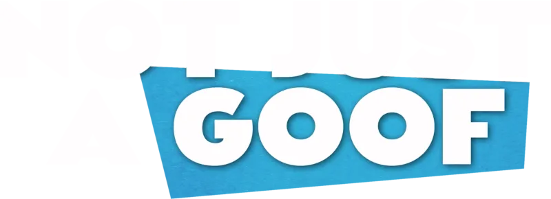 Not Just a Goof