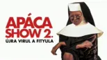 thumbnail - Apácashow 2.: Újra virul a fityula