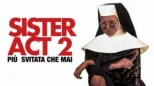 thumbnail - Sister Act 2 - Più Svitata Che Mai