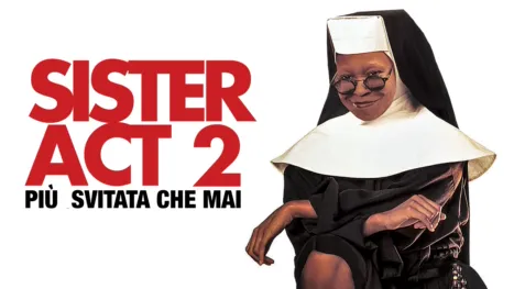 thumbnail - Sister Act 2 - Più Svitata Che Mai
