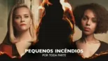 thumbnail - Pequenos Incêndios Por Toda Parte