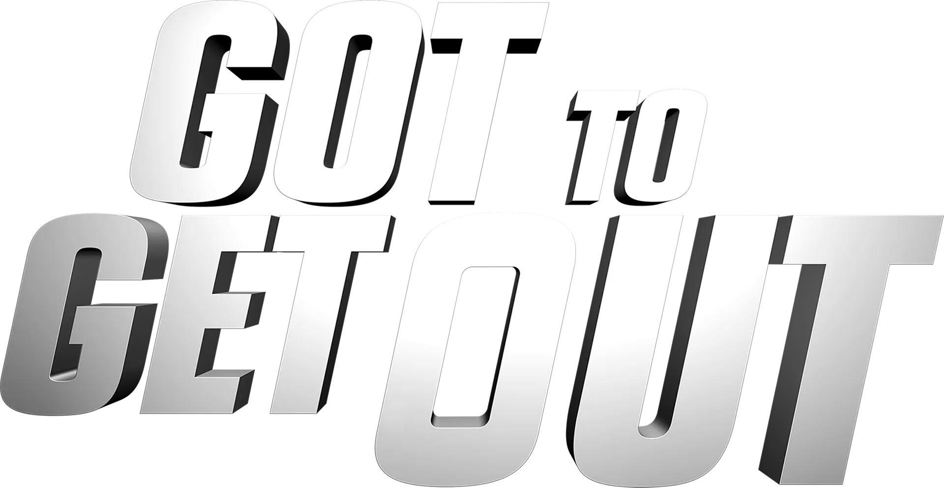 Got To Get Out