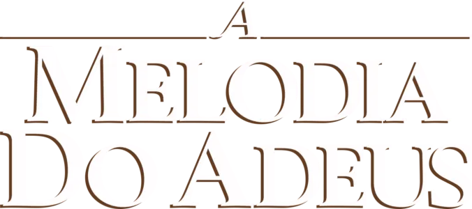 A Melodia do Adeus