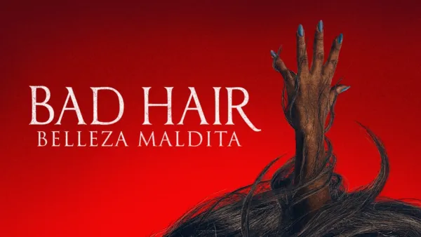 thumbnail - Bad Hair: Belleza maldita