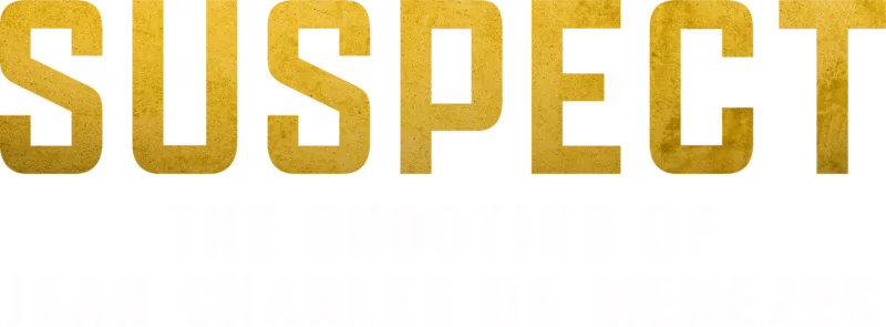 Suspect: The Shooting of Jean Charles De Menezes