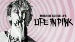 thumbnail - Machine Gun Kelly’s Life in Pink