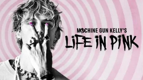 thumbnail - Machine Gun Kelly’s Life in Pink