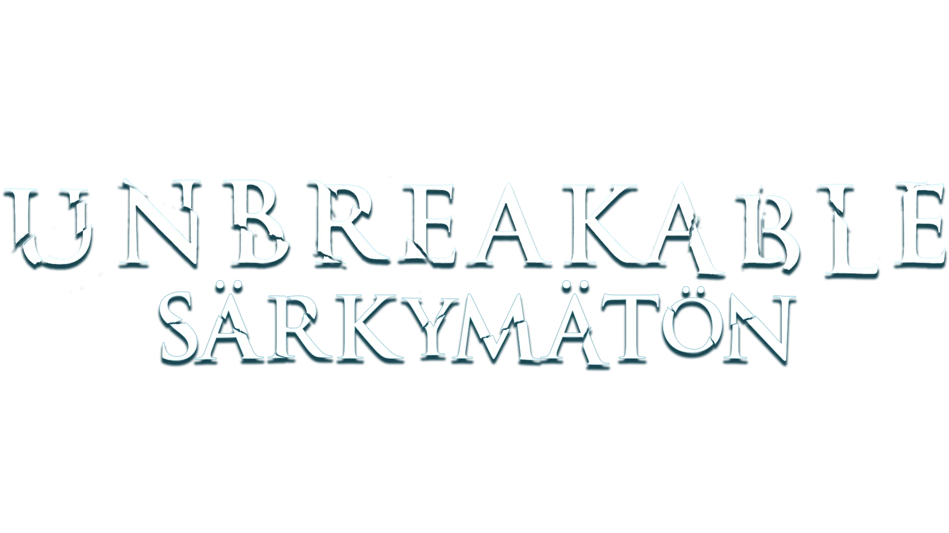Unbreakable - särkymätön