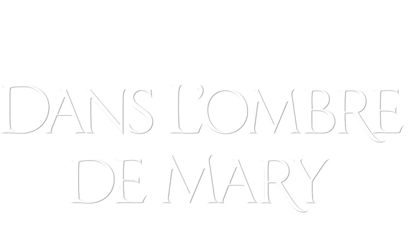 Dans l’Ombre de Mary