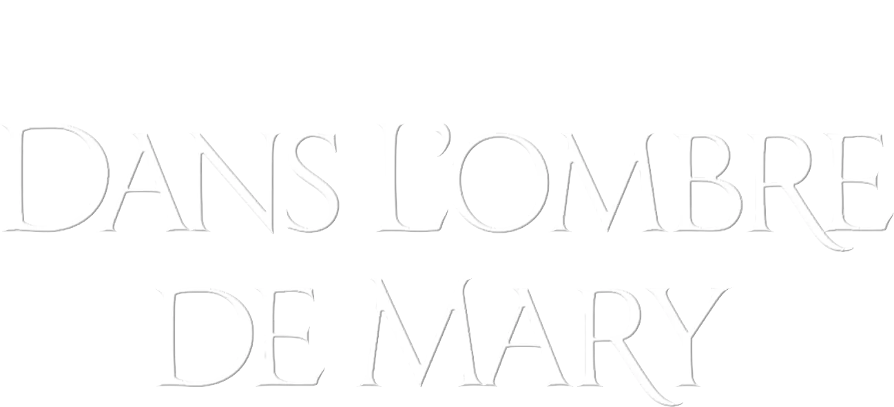 Dans l’Ombre de Mary
