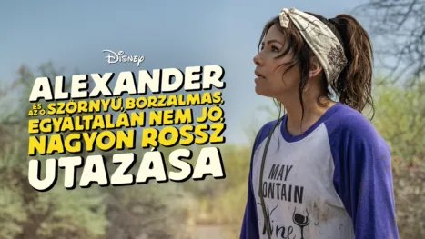 thumbnail - Alexander és az ő szörnyű, borzalmas, egyáltalán nem jó, nagyon rossz utazása