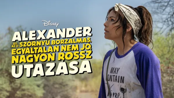 thumbnail - Alexander és az ő szörnyű, borzalmas, egyáltalán nem jó, nagyon rossz utazása