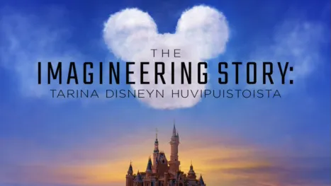 thumbnail - The Imagineering Story: tarina Disneyn huvipuistoista