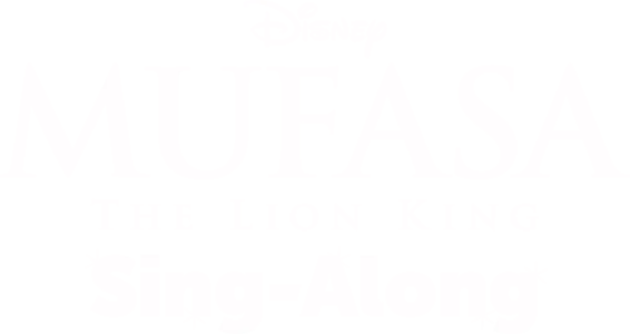 Mufasa: The Lion King Sing-Along