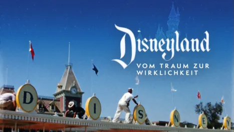 thumbnail - Disneyland: Vom Traum zur Wirklichkeit