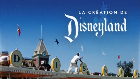 thumbnail - La création de Disneyland