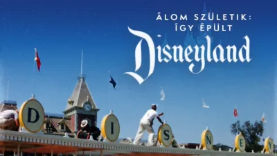 Álom születik: Így épült Disneyland