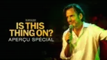 thumbnail - Is This Thing On? | aperçu spécial