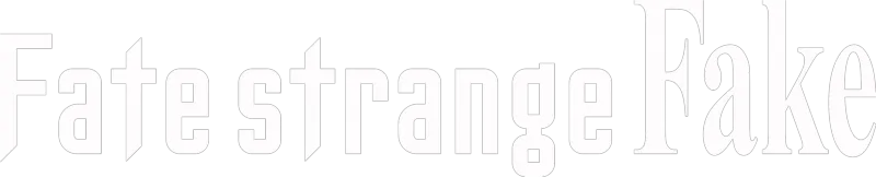 Fate/strange Fake