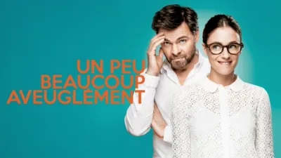 Un Peu, Beaucoup, Aveuglement