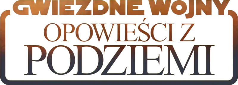 Gwiezdne Wojny: Opowieści z Podziemi