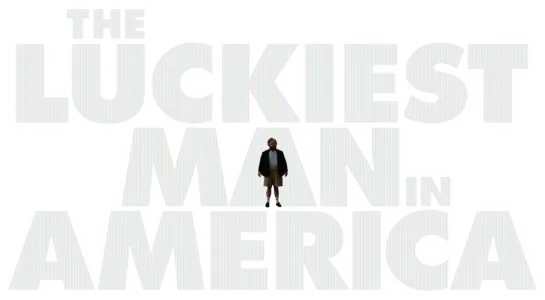 The Luckiest Man in America