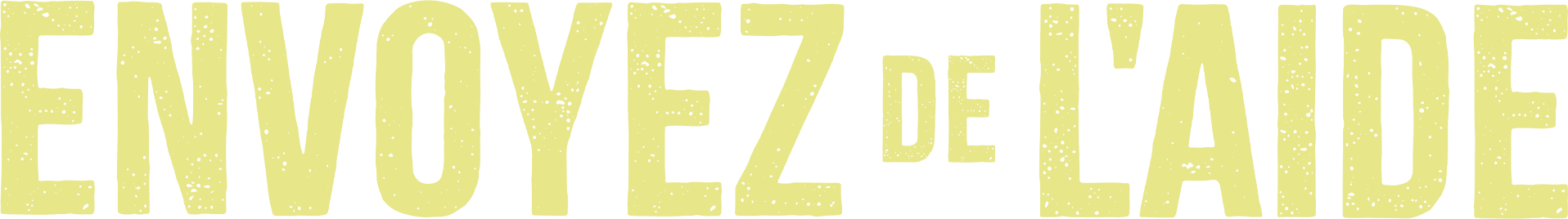 Envoyez de l'aide