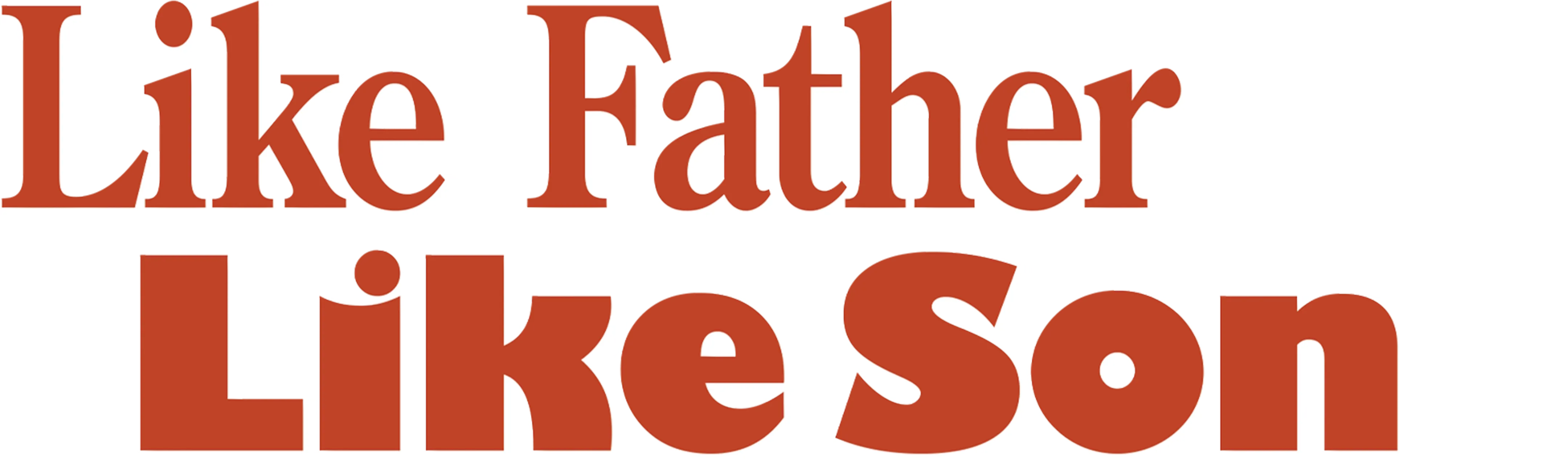 Like Father, Like Son