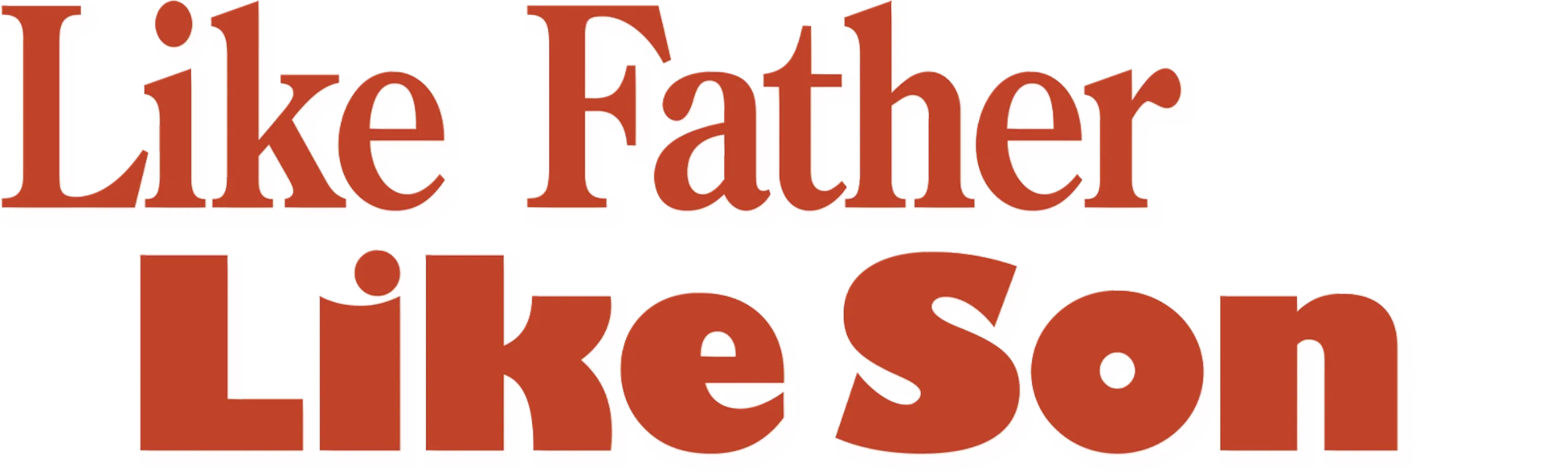 Like Father, Like Son