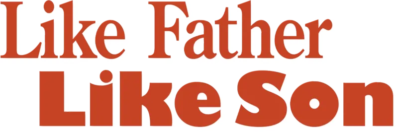 Like Father, Like Son