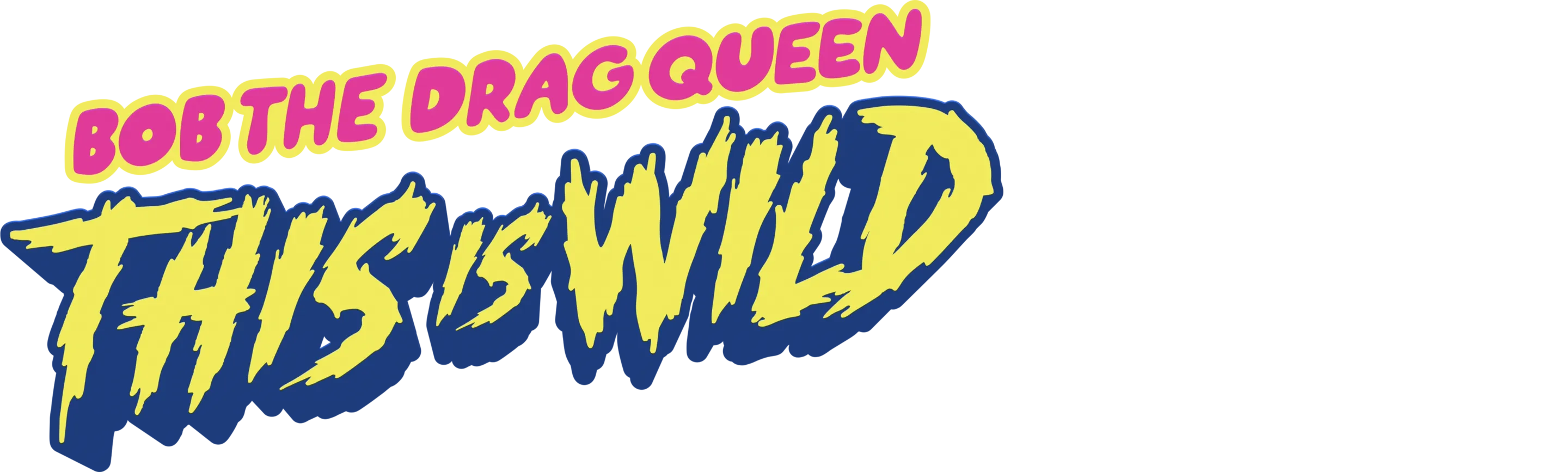 Bob the Drag Queen: This is Wild