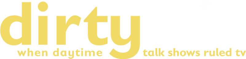 Dirty Talk: When Daytime Talk Shows Ruled TV
