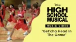 thumbnail - "Get'cha Head in the Game" | High School Musical Videoclip