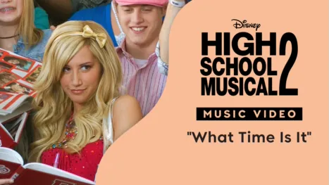thumbnail - "What Time Is It" | High School Musical 2 Music Video