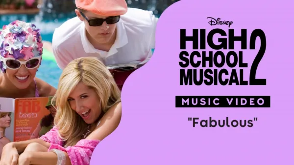 thumbnail - "Fabulous" | High School Musical 2 Music Video