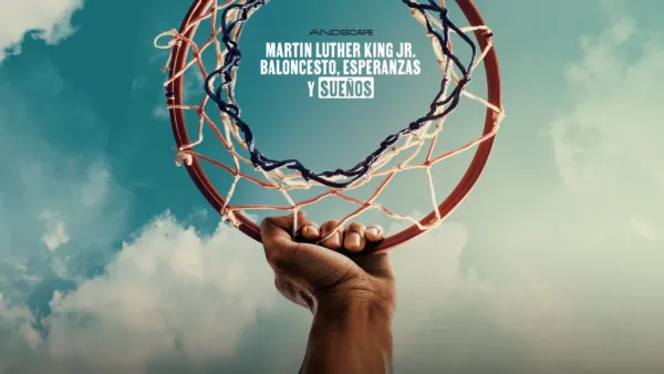 thumbnail - Martin Luther King Jr.: Baloncesto, esperanzas y sueños
