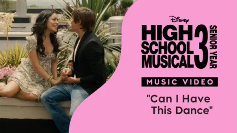 thumbnail - "Can I Have This Dance" | High School Musical 3: Senior Year Music Video