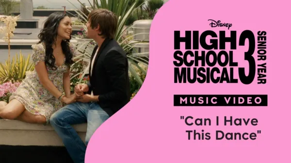 thumbnail - "Can I Have This Dance" | High School Musical 3: Senior Year Music Video