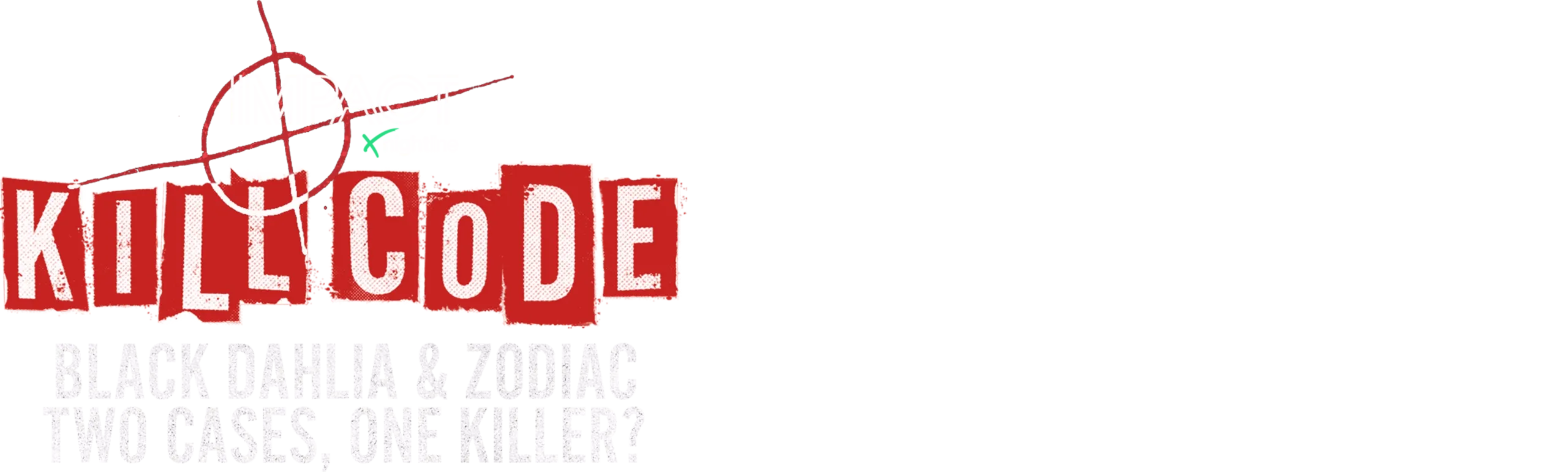 IMPACT x Nightline: Kill Code: Black Dahlia & Zodiac - Two Cases, One Killer?