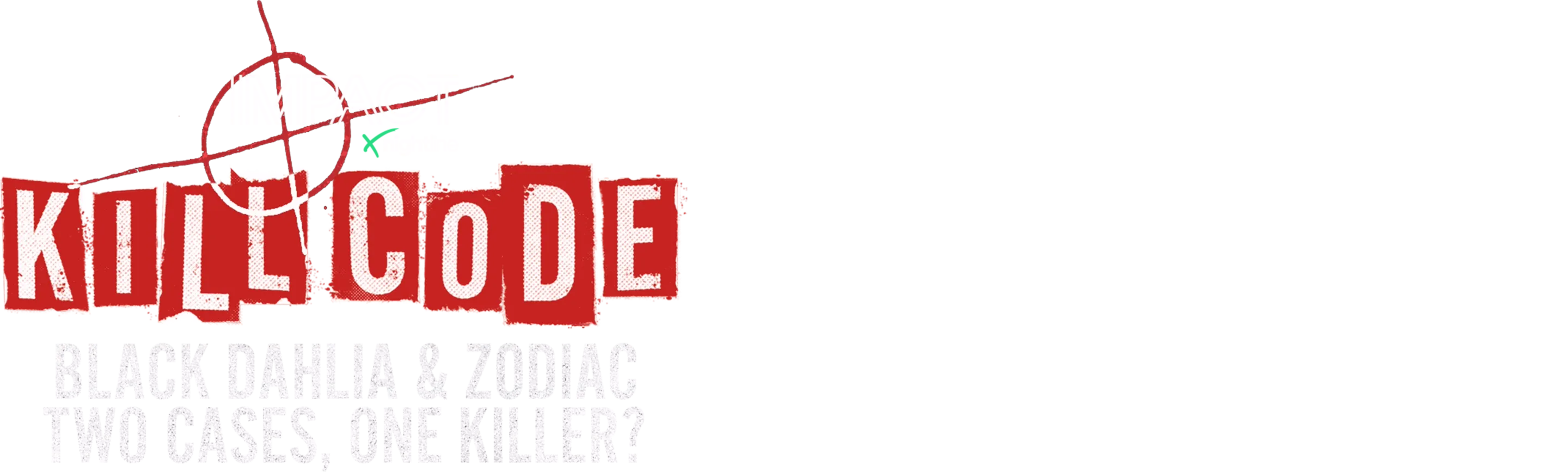 IMPACT x Nightline: Kill Code: Black Dahlia & Zodiac - Two Cases, One Killer?
