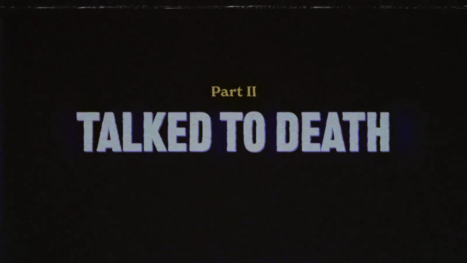 thumbnail - S1:E2 Part 2: Talked to Death