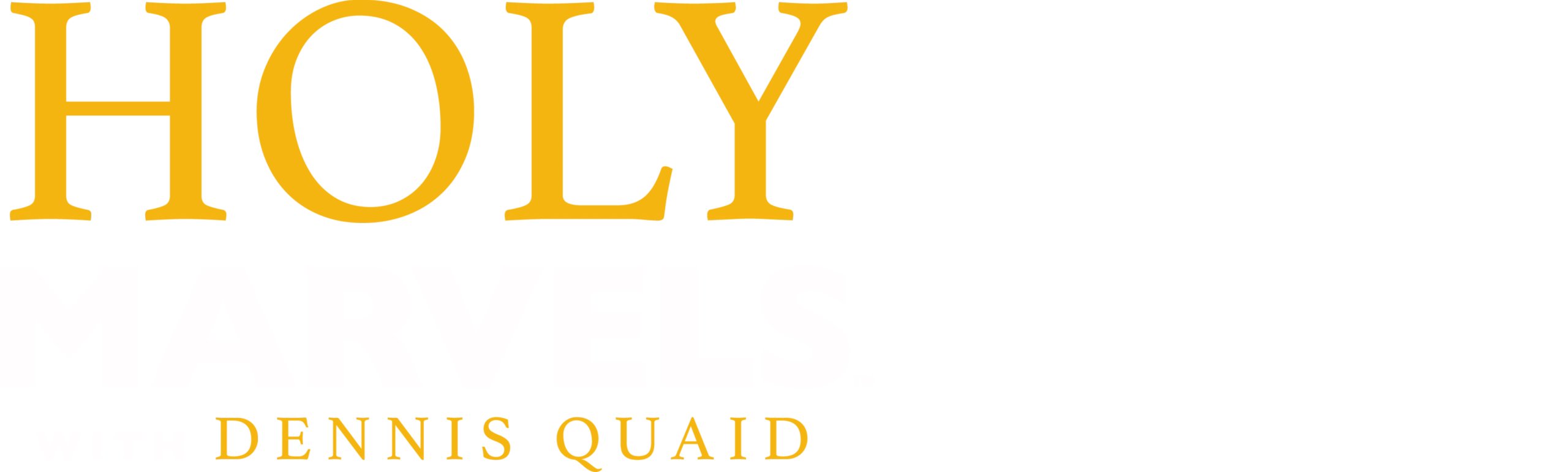 Holy Marvels with Dennis Quaid