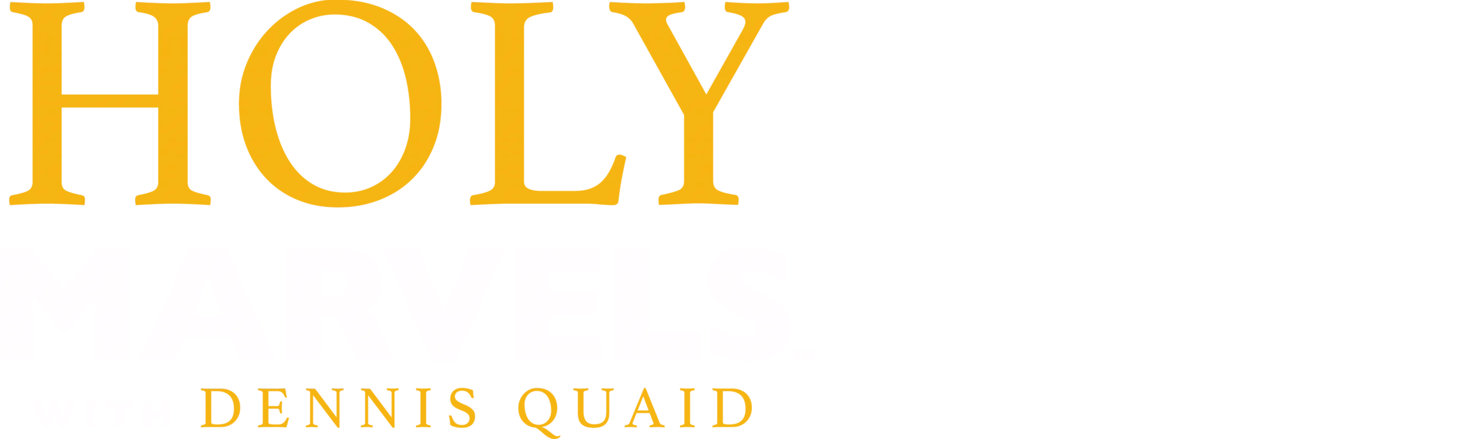 Holy Marvels With Dennis Quaid