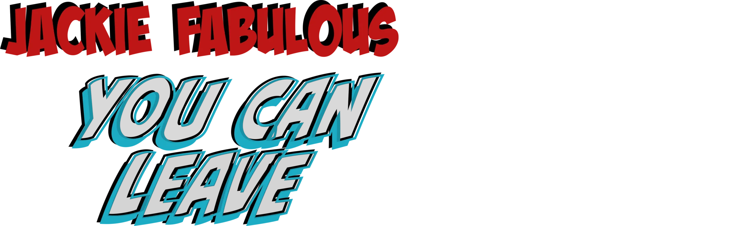 Jackie Fabulous: You Can Leave