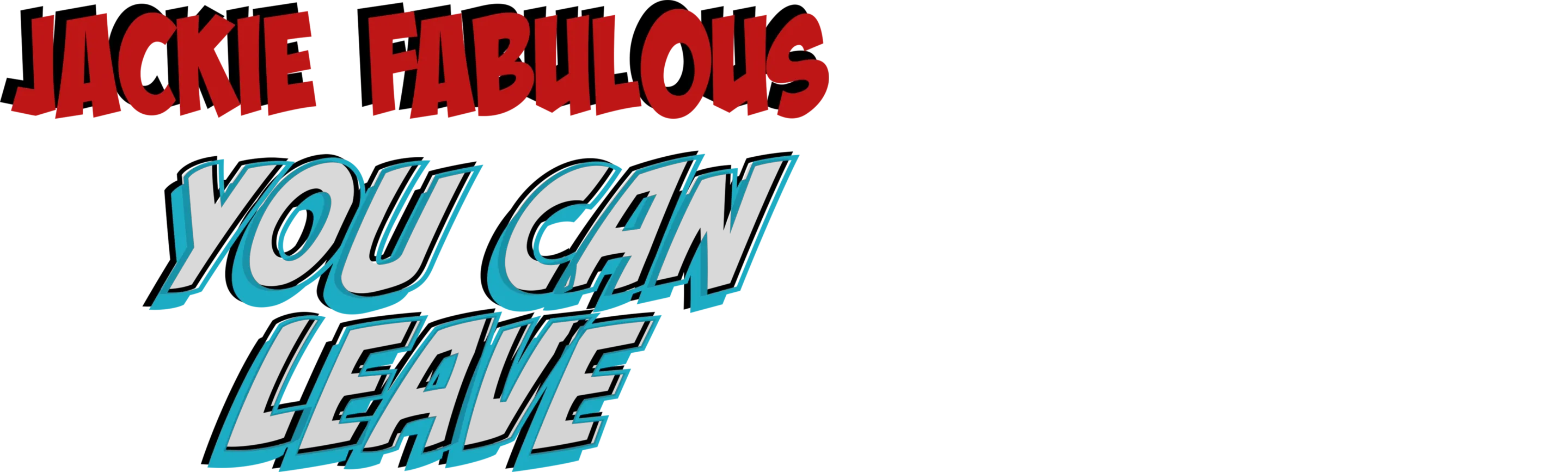 Jackie Fabulous: You Can Leave