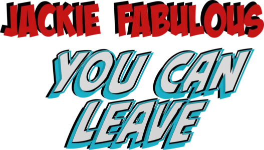 Jackie Fabulous: You Can Leave