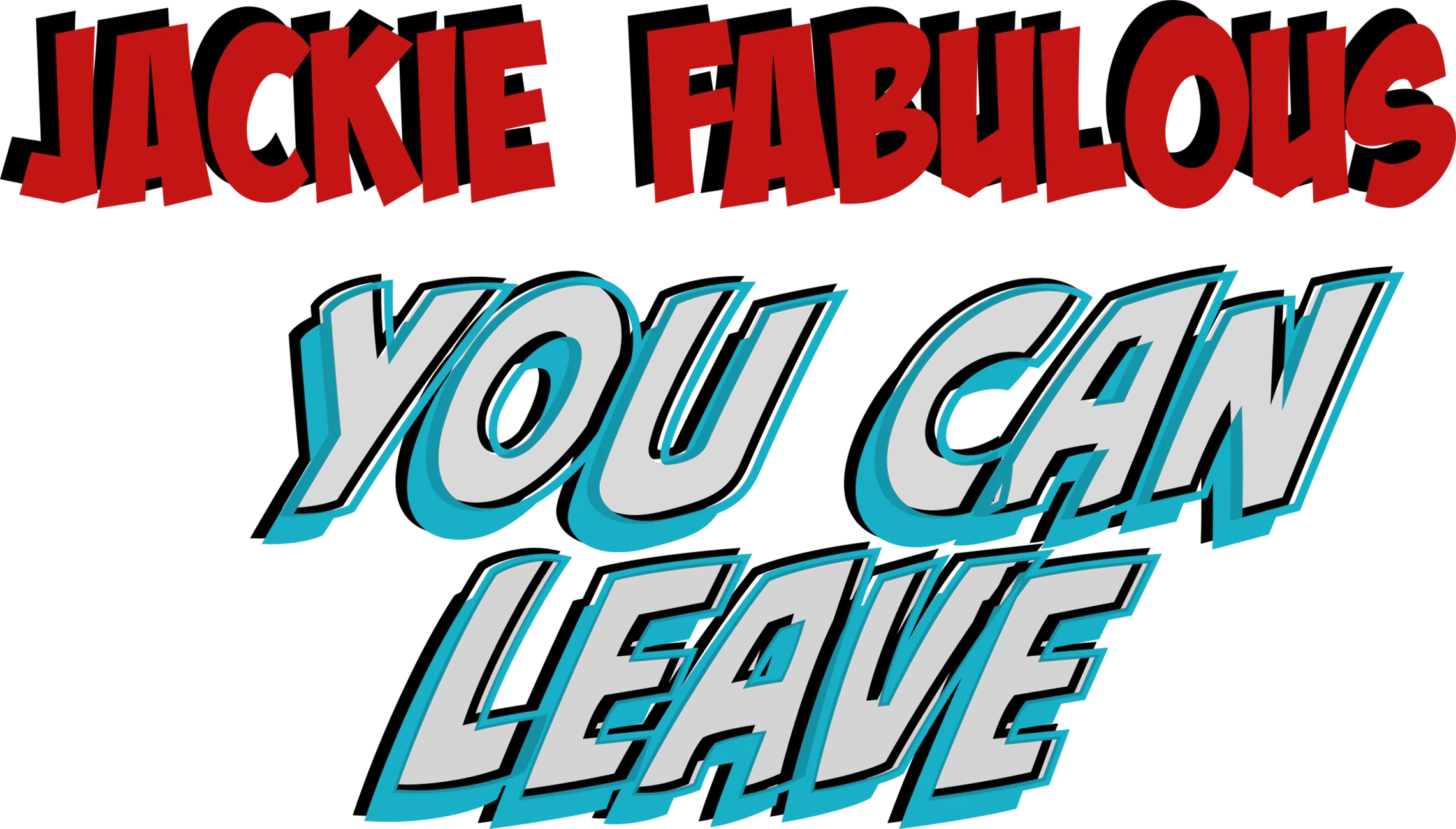 Jackie Fabulous: You Can Leave