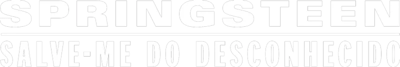 Springsteen: Salve-me do Desconhecido