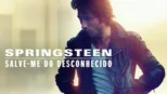 thumbnail - Springsteen: Salve-me do Desconhecido